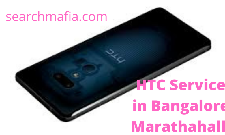 HTC Service in Bangalore Marathahalli